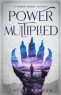 Image for Power Multiplied : The Novel of a Woman, a Whale, and an Alien Child in Peril
