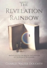 Image for The Revelation Rainbow : An Easy-to-Follow Biblical Explanation of the Book of Revelation