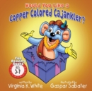 Image for Would You Like a Copper Colored Cajankler?