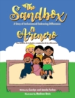 Image for The Sandbox / El Arenero : A Story of Inclusion and Embracing Differences / Una historia de inclusion y aceptacion de las diferencias