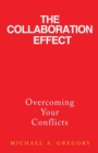 Image for The Collaboration Effect : Overcoming Your Conflicts