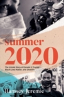 Image for Summer 2020 : The Untold Story of Donald Trump, Black Lives Matter and Diversity