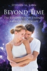 Image for Beyond Time : The Exploration of Eternity A Love Affair for Life