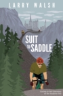 Image for Suit to Saddle : Cycling to Self-Discovery on the Southern Tier