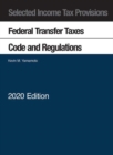 Image for Selected Income Tax Provisions : Federal Transfer Taxes, Code and Regulations, 2020