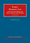 Image for Family Property Law : Cases and Materials on Wills, Trusts, and Estates - CasebookPlus