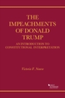 Image for The impeachment trials of Donald Trump  : an introduction to constitutional argument