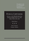 Image for Ethical lawyering  : legal and professional responsibilities in the practice of law