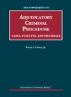 Image for Adjudicatory criminal procedure, cases, statutes, and materials: 2021 supplement