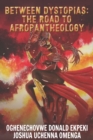 Image for Between Dystopias: The Road to Afropantheology