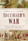 Image for Tecumseh&#39;s War  : the epic conflict for the heart of America