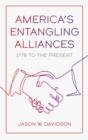 Image for America&#39;s Entangling Alliances : 1778 to the Present