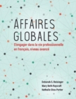 Image for Affaires globales : S&#39;engager dans la vie professionnelle en francais, niveau avance