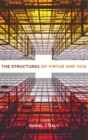 Image for The Structures of Virtue and Vice