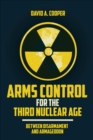 Image for Arms Control for the Third Nuclear Age: Between Disarmament and Armageddon