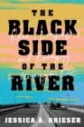 Image for The Black Side of the River: Race, Language, and Belonging in Washington, DC