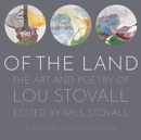 Image for Of the land  : the art and poetry of Lou Stovall