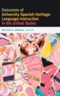 Image for Outcomes of University Spanish Heritage Language Instruction in the United States