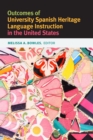 Image for Outcomes of University Spanish Heritage Language Instruction in the United States