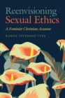 Image for Reenvisioning Sexual Ethics: A Feminist Christian Account