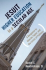 Image for Jesuit Higher Education in a Secular Age