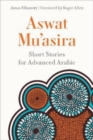 Image for Aswat mu®asira  : short stories for advanced Arabic
