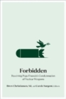 Image for Forbidden  : receiving Pope Francis&#39;s condemnation of nuclear weapons