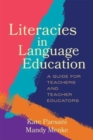 Image for Literacies in language education  : a guide for teachers and teacher educators
