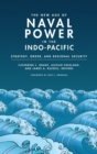 Image for The new age of naval power in the Indo-Pacific  : strategy, order, and regional security