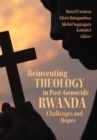 Image for Reinventing theology in post-genocide Rwanda: challenges and hopes