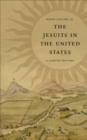 Image for The Jesuits in the United States: A Concise History