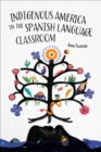 Image for Indigenous America in the Spanish Language Classroom
