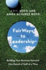 Image for FairWays to Leadership  : building your business network one round of golf at a time