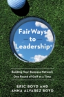 Image for FairWays to Leadership: Building Your Business Network One Round of Golf at a Time