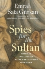 Image for Spies for the Sultan : Ottoman Intelligence in the Great Rivalry with Spain