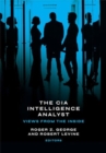 Image for The CIA Intelligence Analyst : Views from the Inside
