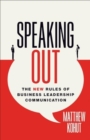 Image for Speaking Out : The New Rules of Business Leadership Communication