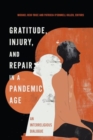 Image for Gratitude, Injury, and Repair in a Pandemic Age