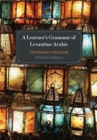 Image for A Learner's Grammar of Levantine Arabic