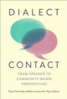 Image for Dialect Contact : From Speaker to Community-Based Perspectives