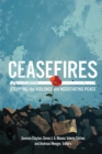 Image for Ceasefires: Stopping the Violence and Negotiating Peace