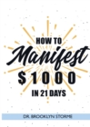 Image for How to Manifest $1000 in 21 Days