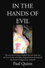 Image for In the Hands of Evil : The true story of Venet Mulhall&#39;s life and death and the hunt for the serial killler, Reginald Kenneth Arthurell also known as Regina Kaye Arthurell