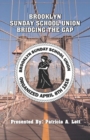 Image for Brooklyn Sunday School Union Bridging The Gap