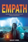 Image for Empath : Empowering Your Empathetic Gift Through Meditation (Empath Healing Survival Practical Guide, Highly Sensitive People)