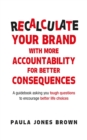 Image for Recalculate Your Brand With More Accountability for Better Consequences