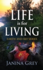 Image for Life is for Living (Earth and Sky Series Book 2)