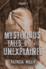 Image for Mysterious Tales of the Unexplained : Volume I