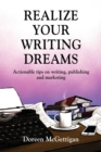 Image for Realize Your Writing Dreams : Actionable Tips on Writing, Publishing and Marketing