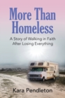 Image for More Than Homeless : A Story of Walking in Faith After Losing Everything
